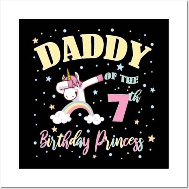 Daddy Of The 7th Birthday Princess - 7 Year Old Wall Art by flickskyler179